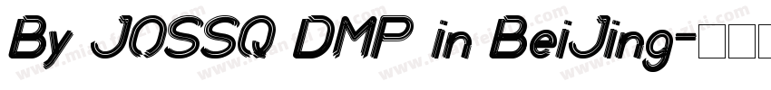 By JOSSQ DMP in BeiJing字体转换